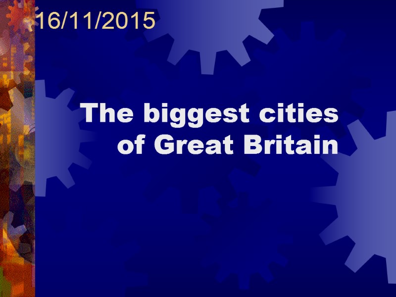 16/11/2015 The biggest cities of Great Britain